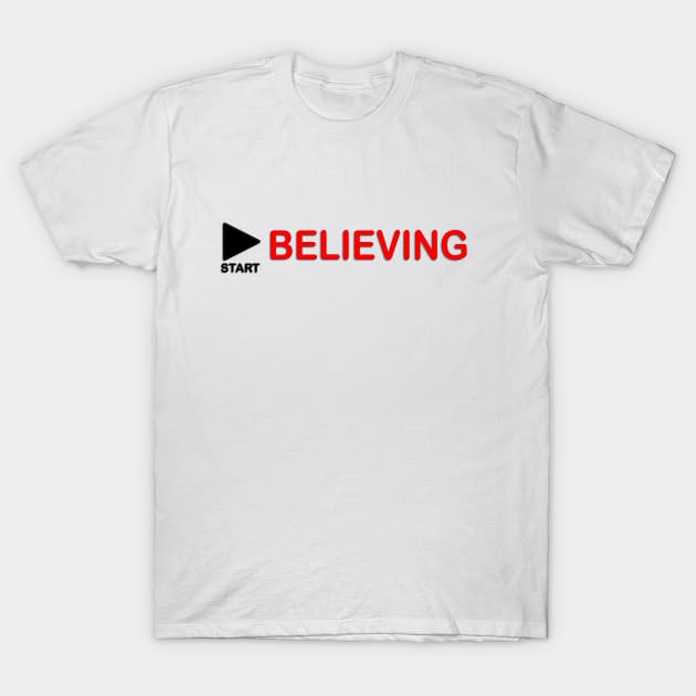 Start Believing Button T-Shirt by Stealth Grind